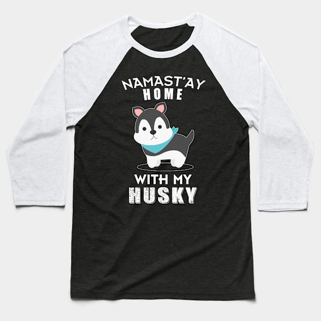 Namast'ay Home With My Husky Chibi Baseball T-Shirt by Salt88